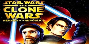 Star Wars The Clone Wars: H&eacute;roes de la Rep&uacute;blica